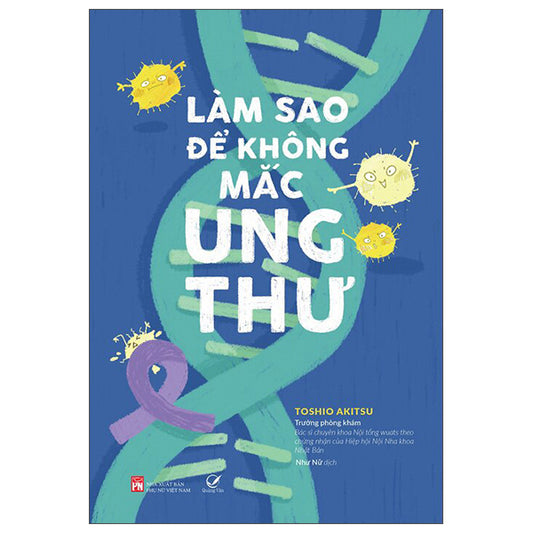 Làm Sao Để Không Mắc Ung Thư? - Tác giả:Toshio Akitsu