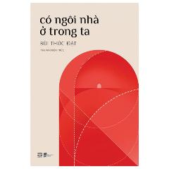 Có Ngôi Nhà Ở Trong Ta - Tác giả:Bùi Thúc Đạt