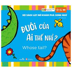 Bộ Sách Lật Mở Khám Phá Song Ngữ - Đuôi Của Ai Thế Nhỉ? - Whose tail? - Tác giả:Bông Hoa Đỏ BANGSON