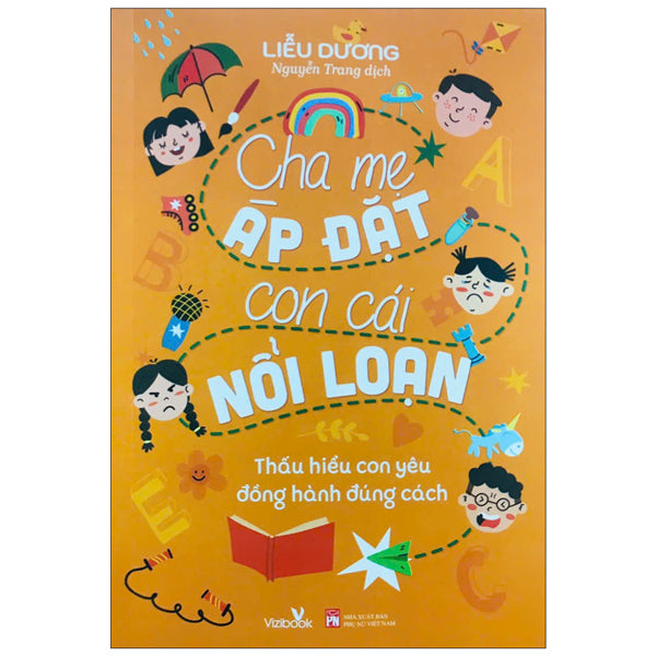 Cha Mẹ Áp Đặt Con Cái Nổi Loạn - Tác giả:Liễu Dương
