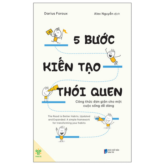 5 Bước Kiến Tạo Thói Quen - Công Thức Đơn Giản Cho Một Cuộc Sống Dễ Dàng-Tác giả:Darius Foroux