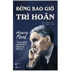 Đừng Bao Giờ Trì Hoãn - Tác giả:Rose Wilder Lane