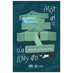 Một Ai Của Ngày Đó - Tác giả:Keigo Higashino