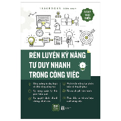 Rèn Luyện Kỹ Năng Tư Duy Nhanh Trong Công Việc-Tác giả:1980Books