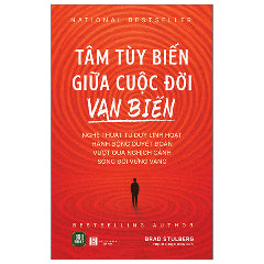 Tâm Tùy Biến Giữa Cuộc Đời Vạn Biến-Tác giả:Brad Stulberg