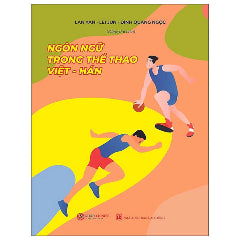 Ngôn Ngữ Trong Thể Thao Việt-Hán-Tác giả:Lan Yan, Lei Jun, Đinh Quang N
