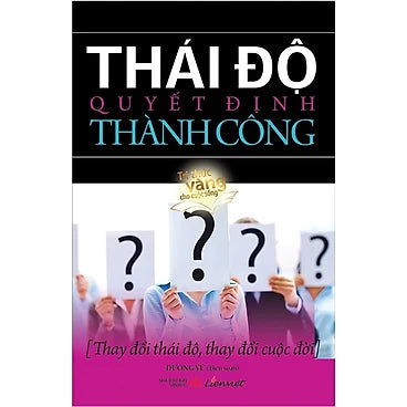 Thái Độ Quyết Định Thành Công - Tác giả: Dương Vũ