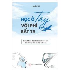 Học Ở Tây Với Phí Rất Ta - Tác giả:Huyền LD