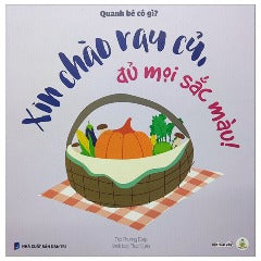 Xin Chào Rau Củ, Đủ Mọi Sắc Màu! - Tác giả: Phương Diệp, Thục Uyên