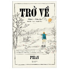 Trở Về - Phần 1: Châu Âu - Tác giả: Phan Công Thiết