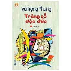 Trúng Số Độc Đắc - Tác giả: Vũ Trọng Phụng