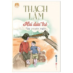 Hai Đứa Trẻ - Tác giả: Thạch Lam