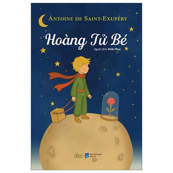 Hoàng Tử Bé-Tác giả:Antoine De Saint-Exupéry
