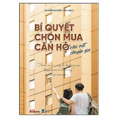 Bí Quyết Chọn Mua Căn Hộ Như Một Chuyên Gia - Tác giả:Nguyễn Nguyên Thái