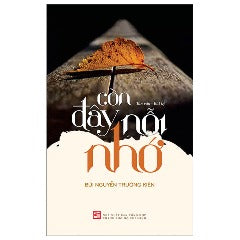 Còn Đây Nỗi Nhớ - Tác giả: Bùi Nguyễn Trường Kiên