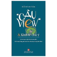 Câu View Và Kinh Tế Chú Ý - Tác giả:Đỗ Đình Tấn