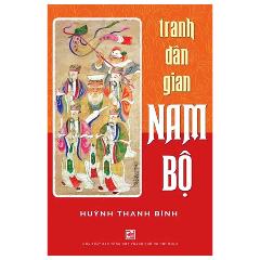 Tranh Dân Gian Nam Bộ - Tác giả:Huỳnh Thanh Bình