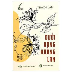 Dưới Bóng Hoàng Lan - Tác giả:Thạch Lam