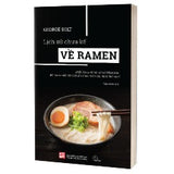 Lịch Sử Chưa Kể Về Ramen - Tác giả : George Solt