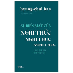 Sự Biến Mất Của Nghi Thức-Tác giả:Byung Chul Han