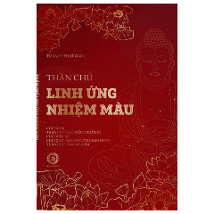 Thần Chú Linh Ứng Nhiệm Màu - Tác giả:Tủ Sách Phật Giáo