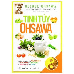 Tinh Tuý Osawa - Tác giả: George Ohsawa, Carl Ferré