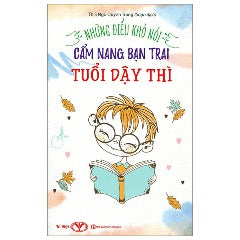 Những Điều Khó Nói - Cẩm Nang Bạn Trai Tuổi Dậy Thì - Tác giả: Ngô Quỳnh Trang