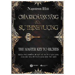 Chìa Khoá Vạn Năng Của Sự Thịnh Vượng - Tác giả: Napoleon Hill