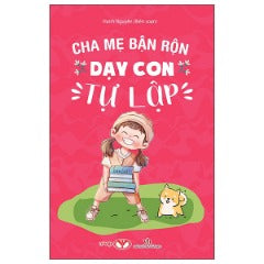 Cha Mẹ Bận Rộn Dạy Con Tự Lập - Tác giả: Hạnh Nguyên