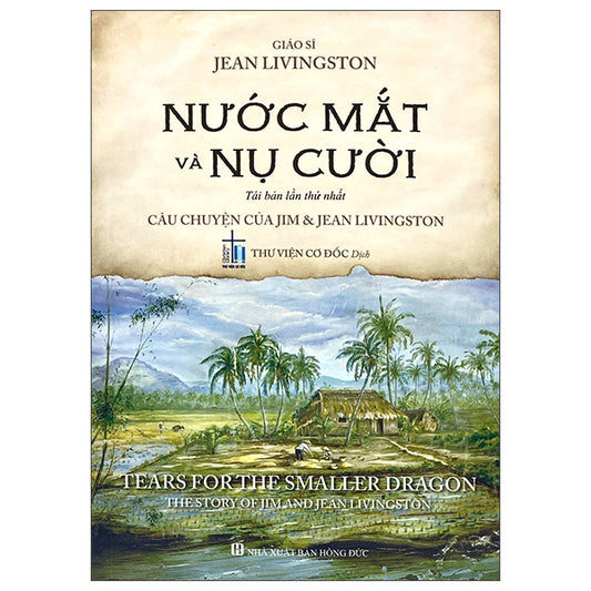 Nước Mắt Và Nụ Cười - Câu Chuyện Của Jim Và Jean Livingston-Tác giả:Giáo Sĩ Jean Livingston