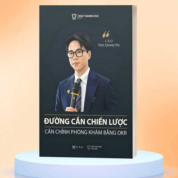 Đường Cắn Chiến Lược - Căn Chỉnh Phòng Khám Bằng OKR-Tác giả:Ngụy Quang Đức