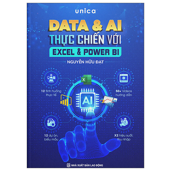 Data Và AI Thực Chiến Với Excel Và Power BI-Tác giả:Unica, Nguyễn Hữu Đạt