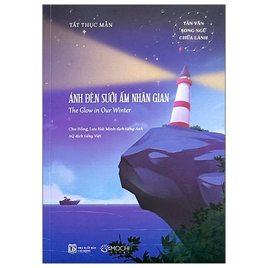 Tản Văn Song Ngữ Chữa Lành - Ánh Đèn Sưởi Ấm Nhân Gian - The Glow In Our Winter-Tác giả:Tất Thục Mẫn