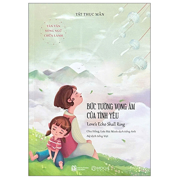 Tản Văn Song Ngữ Chữa Lành - Bức Tường Vọng Âm Của Tình Yêu - Love’s Echo Shall Ring - Tác giả:Tất Thục Mẫn