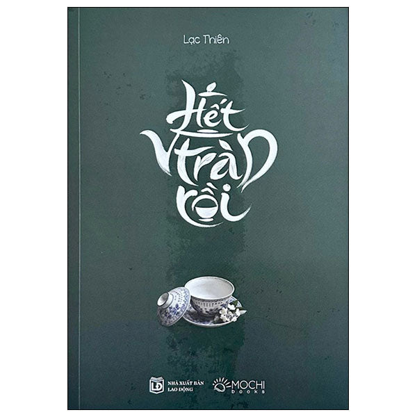 Hết Trà Rồi - Tác giả:Lạc Thiên
