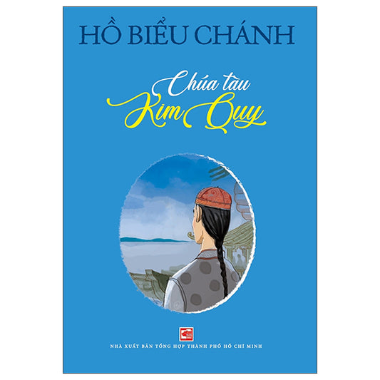 Chúa Tàu Kim Quy (Tái Bản 2026)-Tác giả:Hồ Biểu Chánh