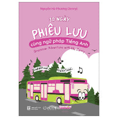30 Ngày Phiêu Lưu Cùng Ngữ Pháp Tiếng Anh-Tác giả:Nguyễn Hà Phương