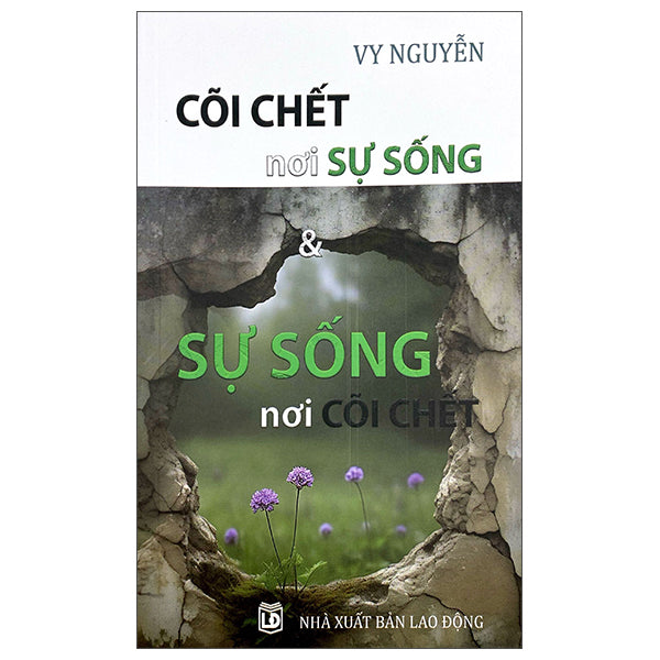 Cõi Chết Nơi Sự Sống Và Sự Sống Nơi Cõi Chết-Tác giả:Vy Nguyễn