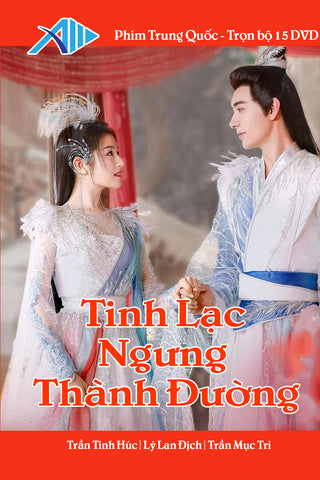 Tinh Lạc Ngưng Thành Đường - Phim Trung Quoc Long Tieng - Tron Bo 15 DVDs