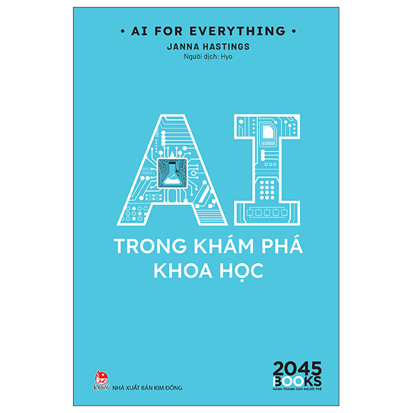 AI For Everything - AI Trong Khám Phá Khoa Học - Tác giả:Janna Hastings
