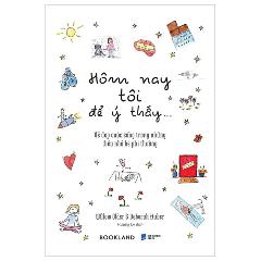 Hôm Nay Tôi Để Ý Thấy… - Tác giả:Willow Older, Deborah Huber