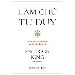 Làm Chủ Tư Duy - Tác giả: Patrick King