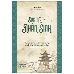 Sức Mạnh Nhân Sinh-Tác giả:Phàn Đăng