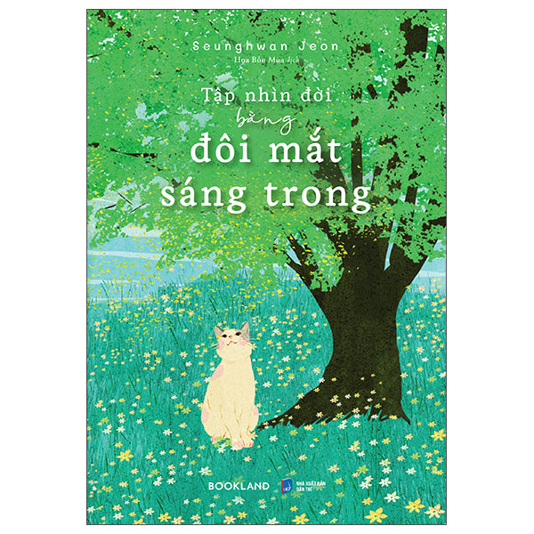 Tập Nhìn Đời Bằng Đôi Mắt Sáng Trong-Tác giả:Seunghwan Jeon