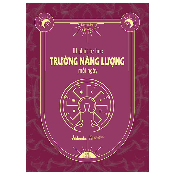 10 Phút Tự Học Trường Năng Lượng Mỗi Ngày-Tác giả:Cassandra Eason