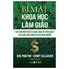 Bí Mật Khoa Học Làm Giàu - Tác giả:Bob Proctor, Sandy Gallagher