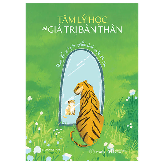 Tâm Lý Học Về Giá Trị Bản Thân - Đừng Để Sự Tự Ti Quyết Định Cuộc Đời Bạn - Tác giả:Stefanie Stahl