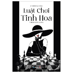 Luật Chơi Tinh Hoa - The Elite Game-Tác giả:Lê Phương Thảo