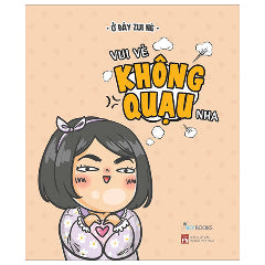 Vui Vẻ Không Quạu Nha (Tái Bản 2025)-Tác giả:Ở Đây Zui Nè