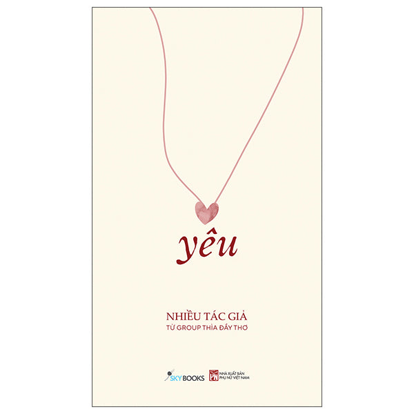 Yêu - Tác giả:Nhiều Tác Giả Từ Group Thìa Đầy Thơ